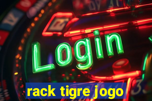 rack tigre jogo